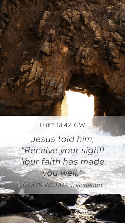 Luke 18:42 GW Bible Verse Image