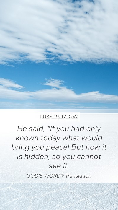 Luke 19:42 GW Bible Verse Image