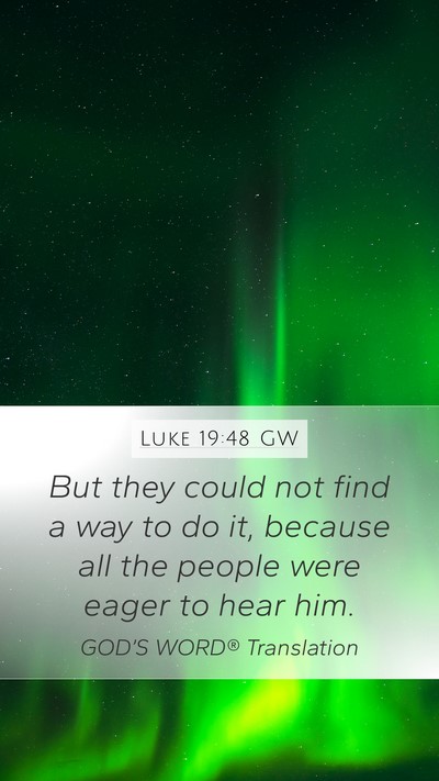 Luke 19:48 GW Bible Verse Image
