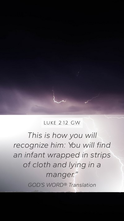 Luke 2:12 GW Mobile Phone Wallpaper - This is how you will recognize him: You will find - Mobile Bible Verse Wallpaper