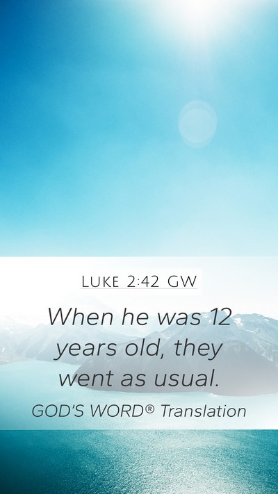 Luke 2:42 GW Bible Verse Image
