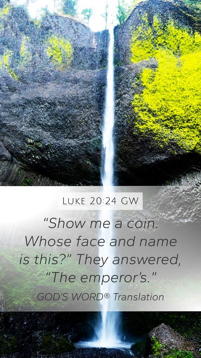 Luke 20:24 GW Bible Verse Image