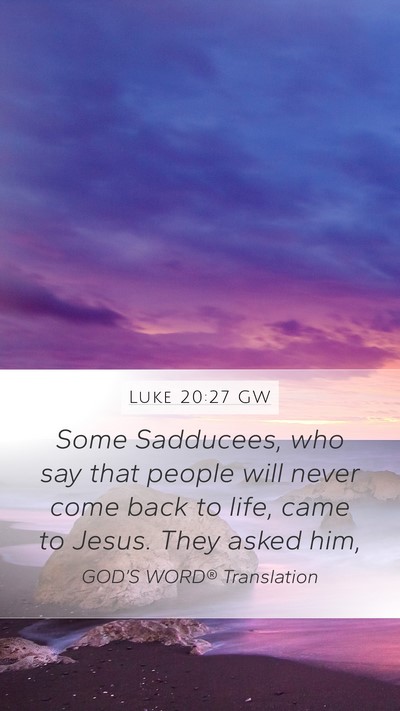 Luke 20:27 GW Bible Verse Image
