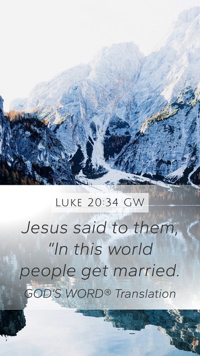 Luke 20:34 GW Bible Verse Image