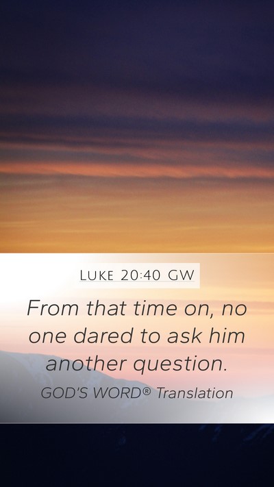 Luke 20:40 GW Bible Verse Image