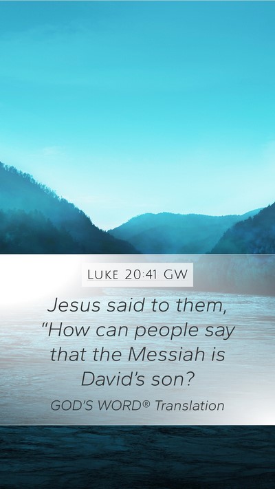 Luke 20:41 GW Bible Verse Image