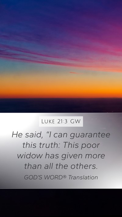 Luke 21:3 GW Mobile Phone Wallpaper - He said, “I can guarantee this truth: This poor - Mobile Bible Verse Wallpaper