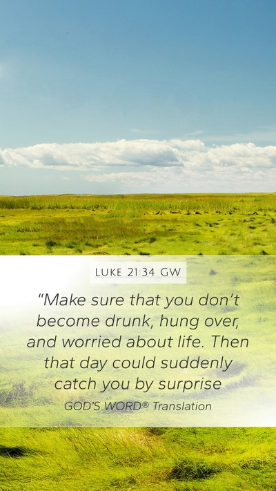 Luke 21:34 GW Bible Verse Image