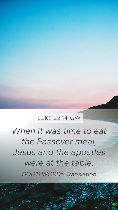 Luke 22:14 GW Bible Verse Image