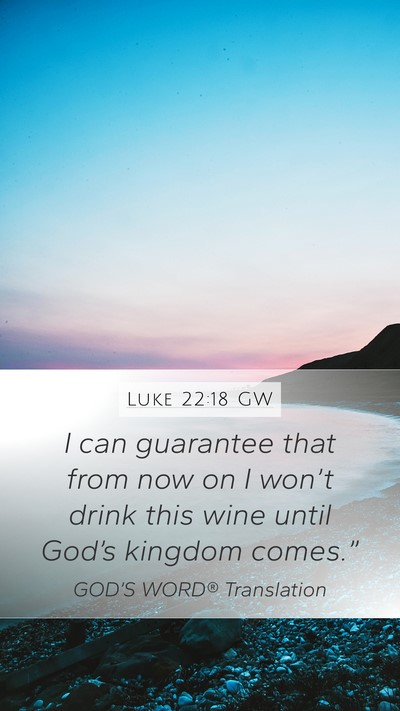Luke 22:18 GW Bible Verse Image
