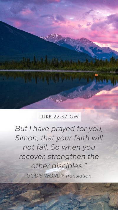 Luke 22:32 GW Bible Verse Image