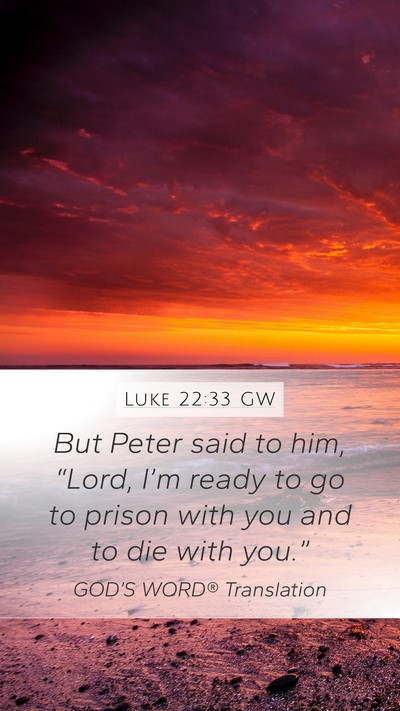 Luke 22:33 GW Bible Verse Image