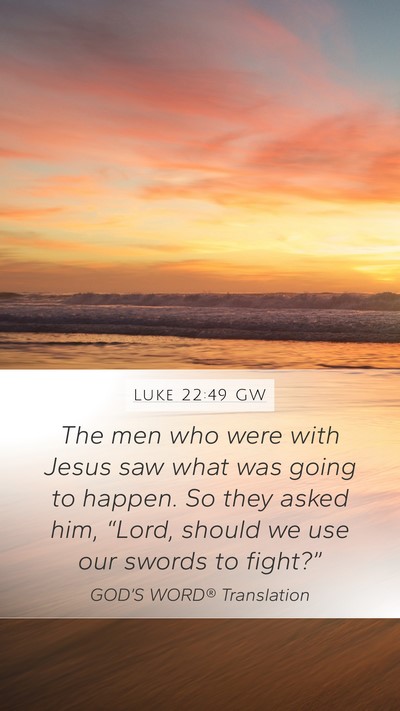 Luke 22:49 GW Bible Verse Image