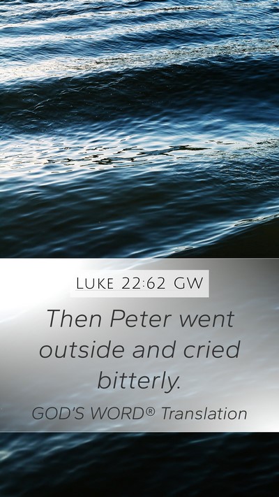 Luke 22:62 GW Bible Verse Image