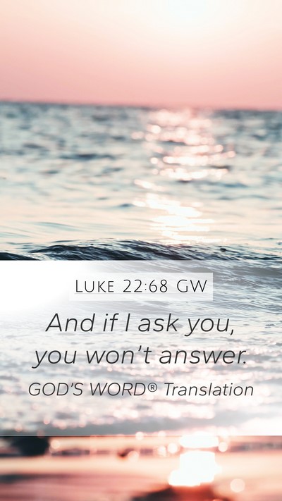 Luke 22:68 GW Bible Verse Image