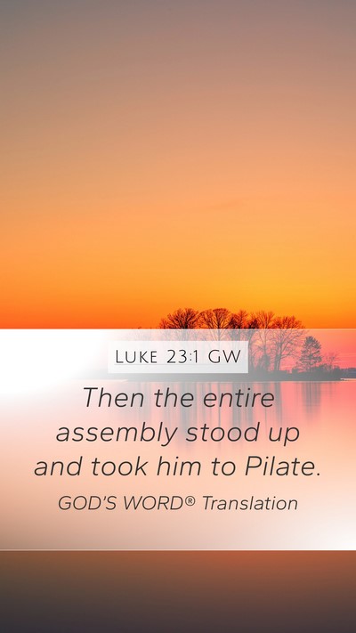 Luke 23:1 GW Bible Verse Image