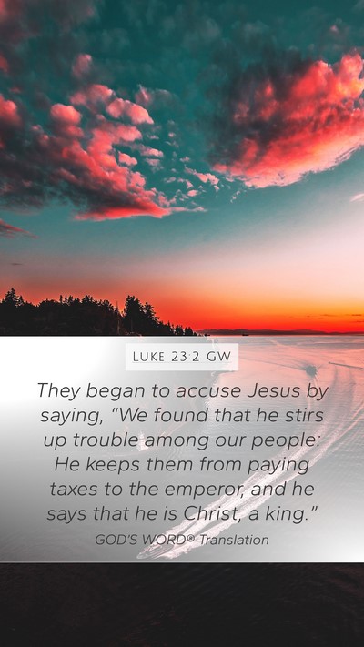 Luke 23:2 GW Bible Verse Image