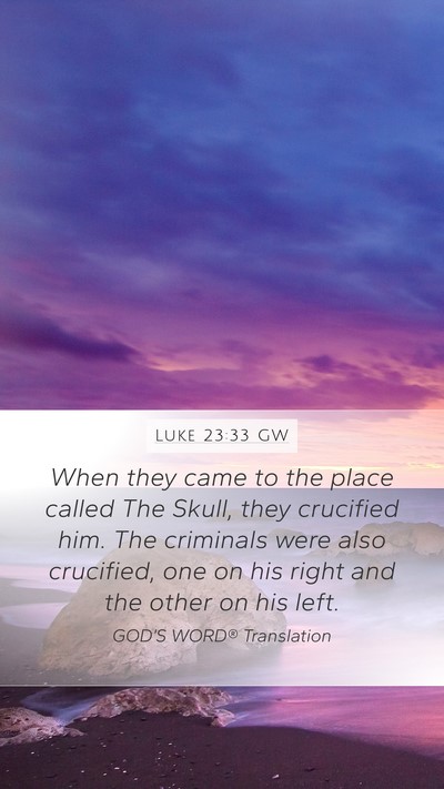 Luke 23:33 GW Bible Verse Image