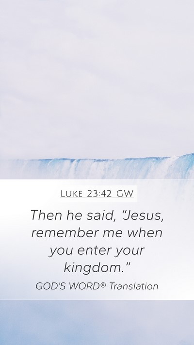 Luke 23:42 GW Bible Verse Image