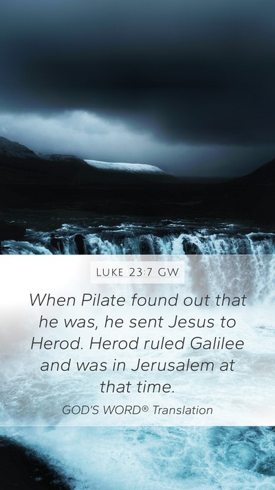Luke 23:7 GW Bible Verse Image
