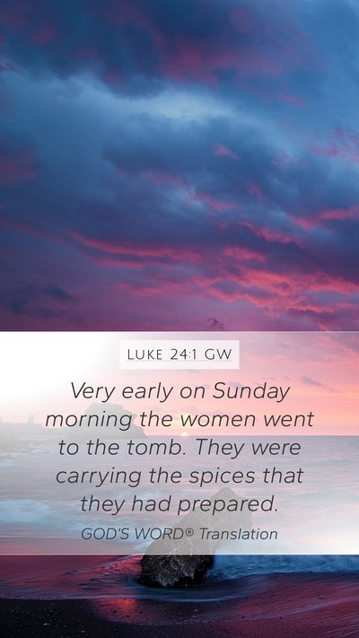 Luke 24:1 GW Bible Verse Image