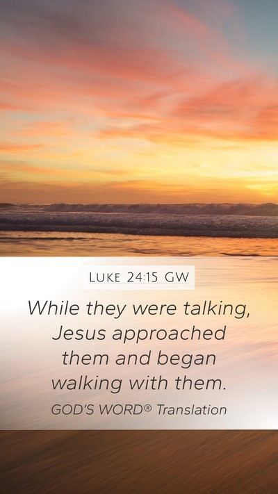 Luke 24:15 GW Bible Verse Image