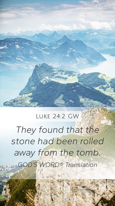 Luke 24:2 GW Bible Verse Image