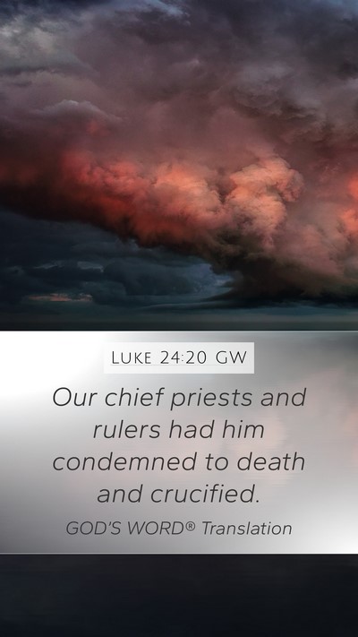 Luke 24:20 GW Bible Verse Image