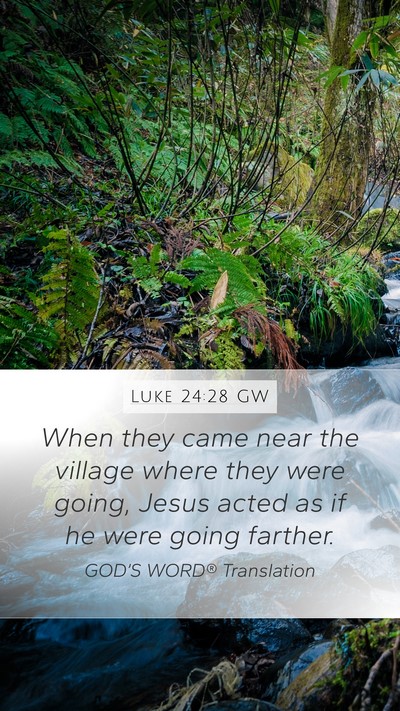 Luke 24:28 GW Bible Verse Image