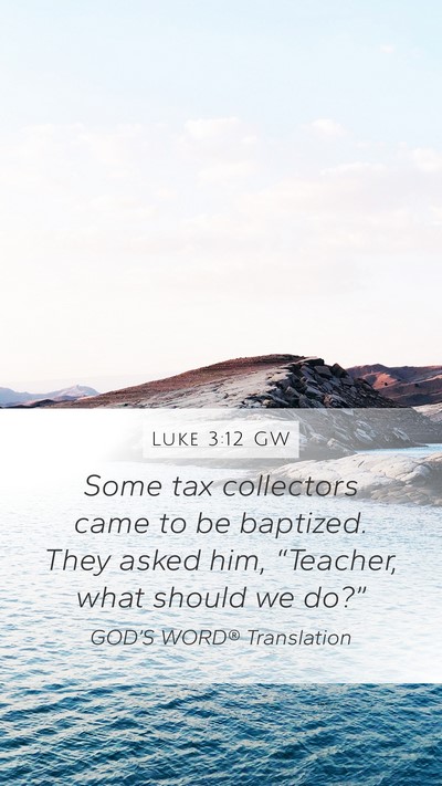 Luke 3:12 GW Bible Verse Image