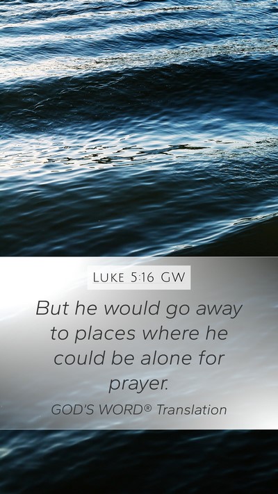 Luke 5:16 GW Bible Verse Image