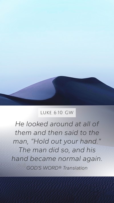 Luke 6:10 GW Mobile Phone Wallpaper - He looked around at all of them and then said to - Mobile Bible Verse Wallpaper