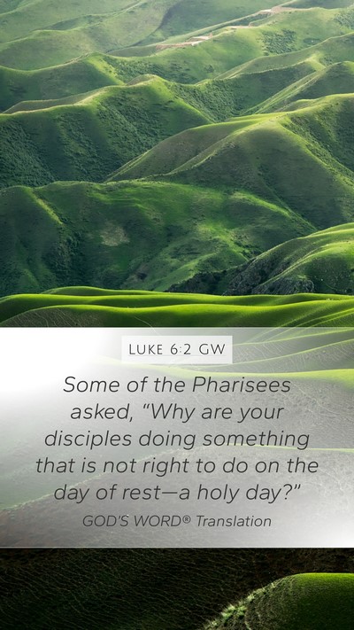 Luke 6:2 GW Mobile Phone Wallpaper - Some of the Pharisees asked, “Why are your - Mobile Bible Verse Wallpaper