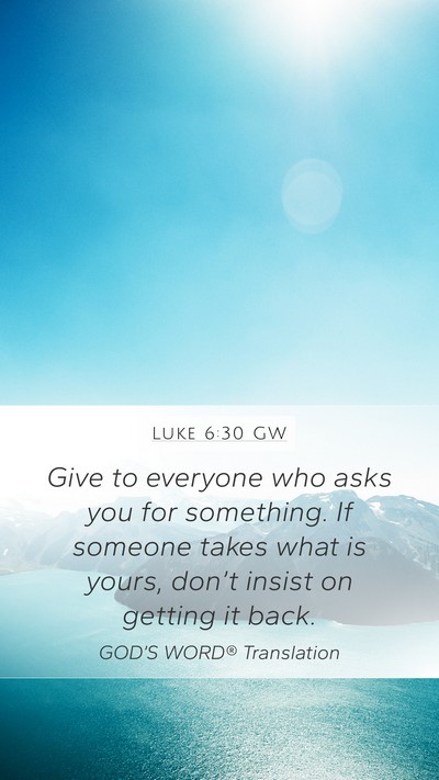 Luke 6:30 GW Bible Verse Image