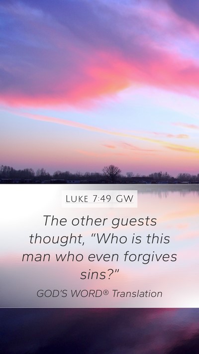 Luke 7:49 GW Bible Verse Image