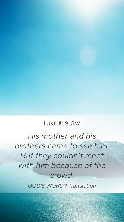 Luke 8:19 GW Bible Verse Image