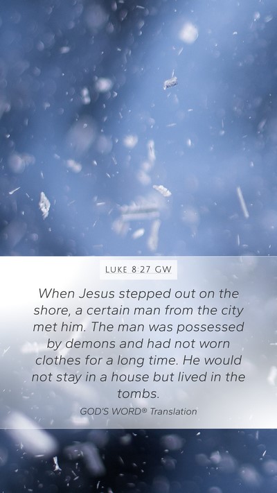 Luke 8:27 GW Bible Verse Image