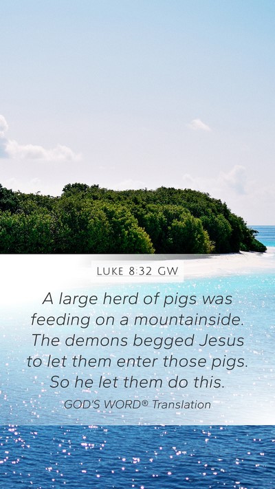 Luke 8:32 GW Bible Verse Image