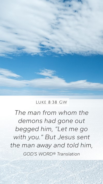 Luke 8:38 GW Bible Verse Image