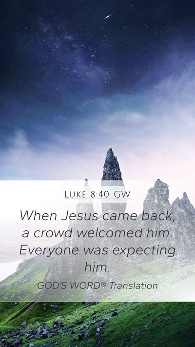 Luke 8:40 GW Bible Verse Image