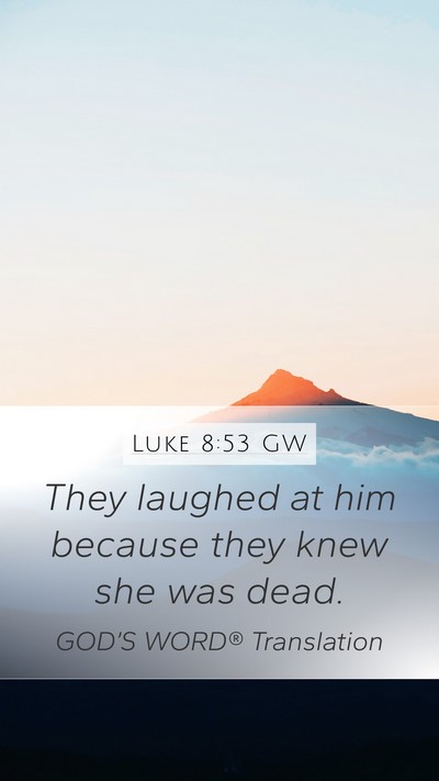 Luke 8:53 GW Bible Verse Image