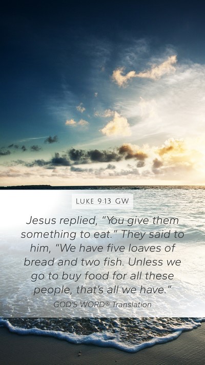 Luke 9:13 GW Bible Verse Image