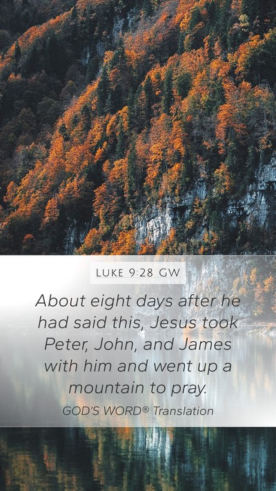 Luke 9:28 GW Bible Verse Image