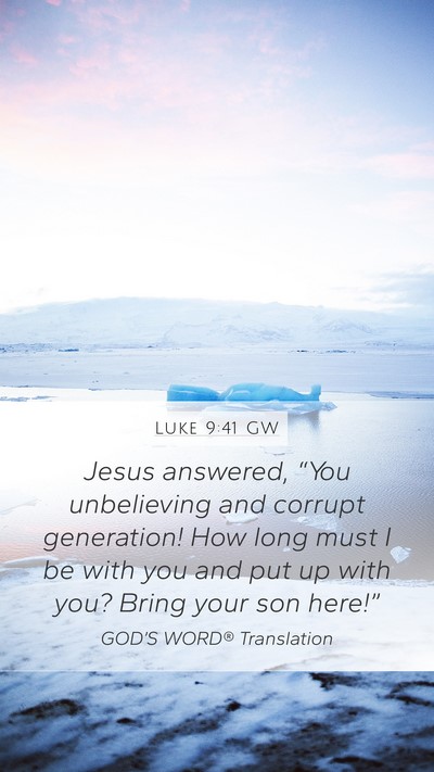 Luke 9:41 GW Bible Verse Image