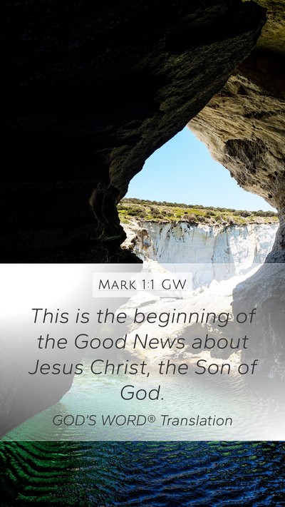 Mark 1:1 GW Mobile Phone Wallpaper - This is the beginning of the Good News about - Mobile Bible Verse Wallpaper