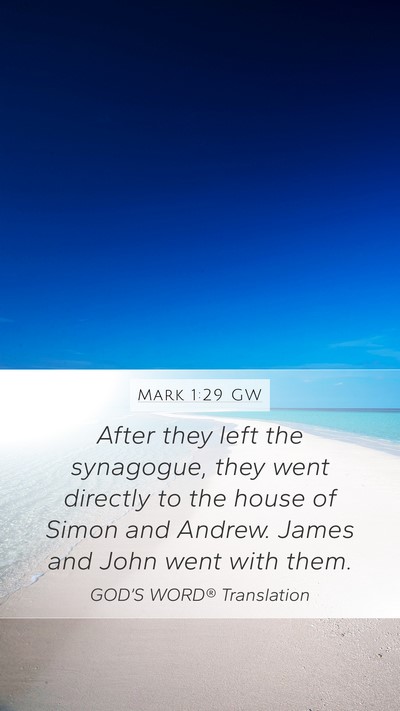 Mark 1:29 GW Mobile Phone Wallpaper - After they left the synagogue, they went directly - Mobile Bible Verse Wallpaper