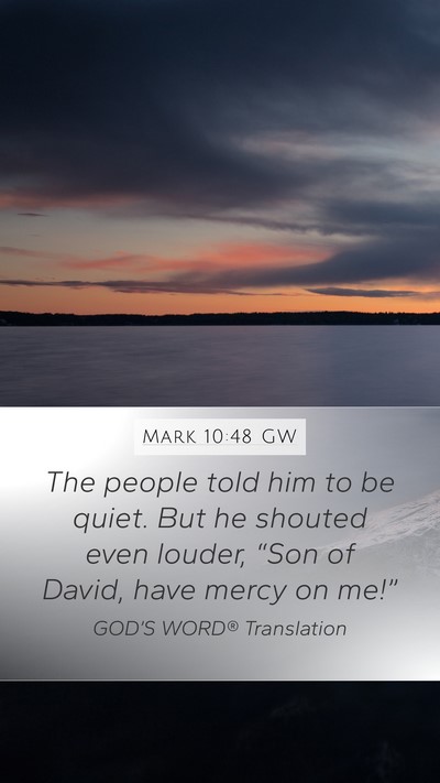 Mark 10:48 GW Bible Verse Image