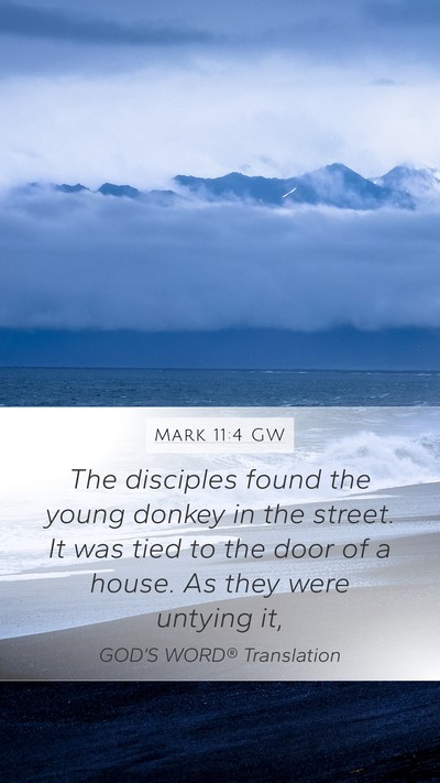 Mark 11:4 GW Mobile Phone Wallpaper - The disciples found the young donkey in the - Mobile Bible Verse Wallpaper