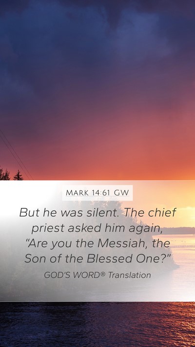 Mark 14:61 GW Bible Verse Image