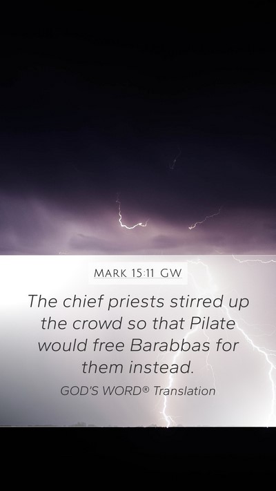 Mark 15:11 GW Mobile Phone Wallpaper - The chief priests stirred up the crowd so that - Mobile Bible Verse Wallpaper